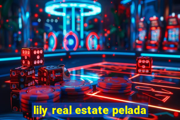 lily real estate pelada